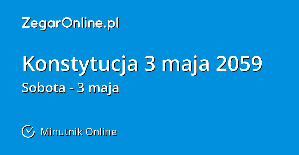 Konstytucja 3 Maja 2059 Minutnik Online ZegarOnline pl